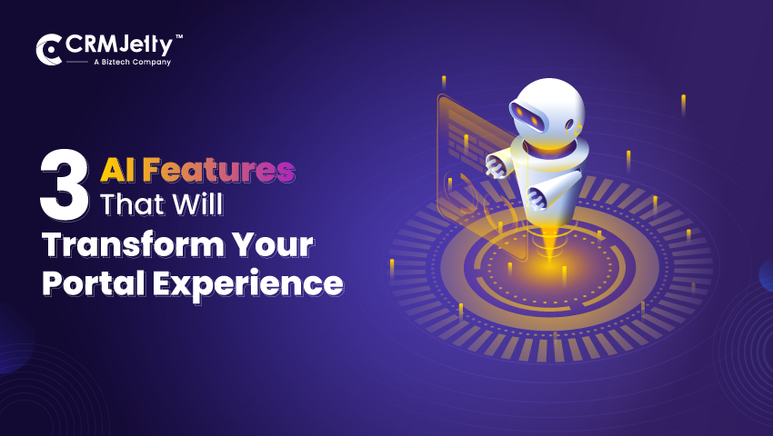 Three Revolutionary AI Features That Will Transform Your CRM Portal Experience