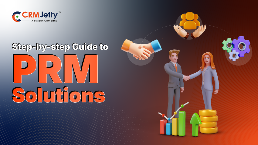 Step-by-step Guide to Partner Relationship Management (PRM) Solutions