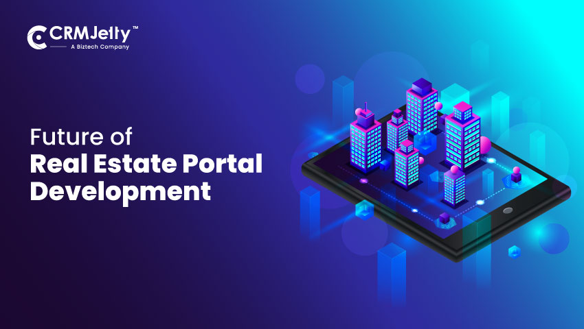 Real Estate Portal Development: The Future of Real Estate Industry